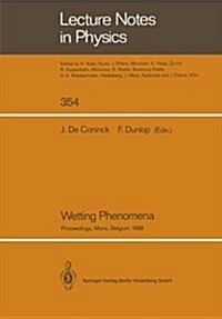 Wetting Phenomena: Proceedings of a Workshop on Wetting Phenomena Held at the University of Mons, Belgium, October 17-19, 1988 (Paperback, 1990)