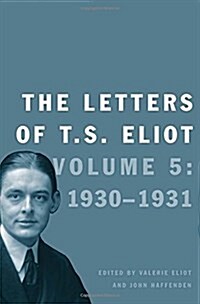 The Letters of T. S. Eliot: Volume 5: 1930-1931 Volume 5 (Hardcover)