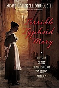 Terrible Typhoid Mary: A True Story of the Deadliest Cook in America (Hardcover)