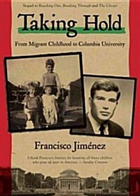 Taking Hold: From Migrant Childhood to Columbia University (Hardcover)