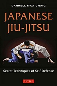 Japanese Jiu-Jitsu: Secret Techniques of Self-Defense (Paperback)