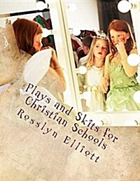 Plays and Skits for Christian Schools: 12 Dramas for Christian Children and Youth Ministry (Paperback)