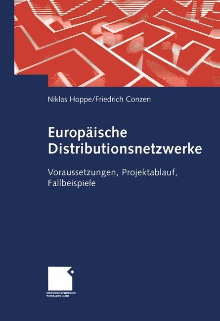 Europaische Distributionsnetzwerke : Voraussetzungen, Projektablauf, Fallbeispiele (Paperback, Softcover Reprint of the Original 1st 2002 ed.)