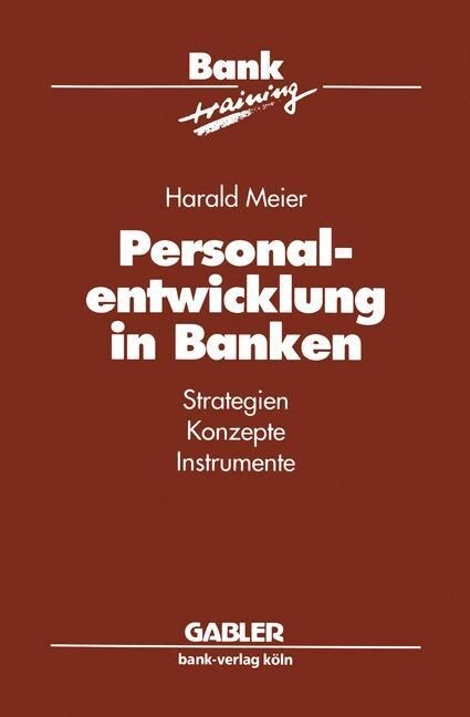 Personalentwicklung in Banken: Strategien Konzepte Instrumente (Paperback, 1992)