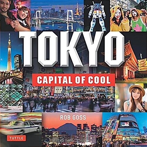 Tokyo: Capital of Cool (Hardcover)