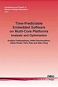 Time-Predictable Embedded Software on Multi-Core Platforms: Analysis and Optimization (Paperback)