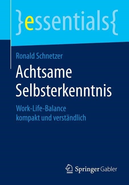 Achtsame Selbsterkenntnis: Work-Life-Balance Kompakt Und Verst?dlich (Paperback, 2014)