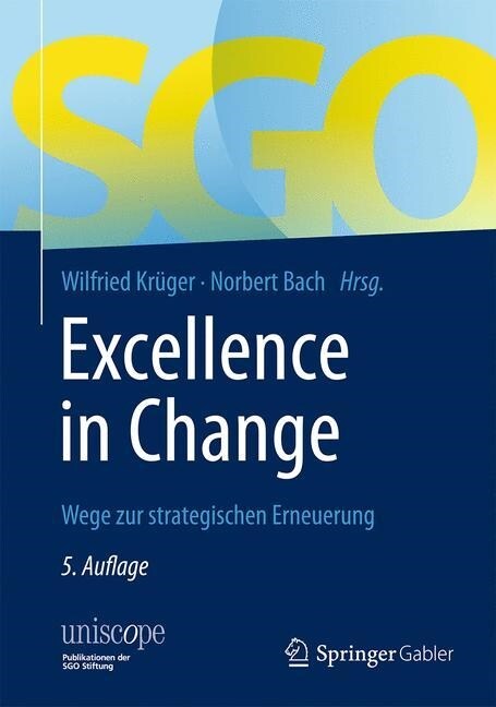 Excellence in Change: Wege Zur Strategischen Erneuerung (Hardcover, 5, 5., Uberarb. U.)