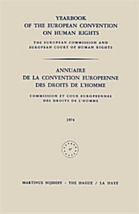 Yearbook of the European Convention on Human Rights / Annuaire de la Convention Europeenne Des Droits de LHomme: The European Commission and European (Paperback, 1976)