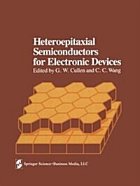 Heteroepitaxial Semiconductors for Electronic Devices (Paperback, Softcover Repri)