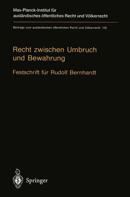 Recht Zwischen Umbruch Und Bewahrung: V?kerrecht - Europarecht - Staatsrecht Festschrift F? Rudolf Bernhardt (Paperback, Softcover Repri)
