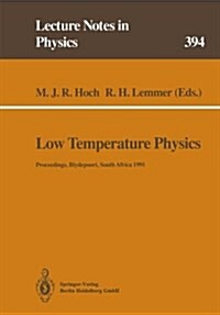 Low Temperature Physics: Proceedings of the Summer School, Held at Blydepoort, Eastern Transvaal, South Africa, 15-25 January 1991 (Paperback, Softcover Repri)