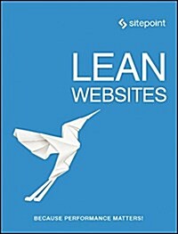 Lean Websites: Because Web Performance Simply Matters (Paperback)