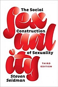 The Social Construction of Sexuality (Paperback, 3)