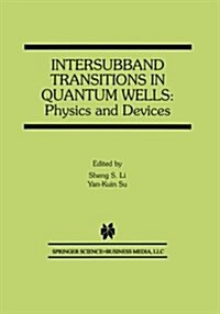 Intersubband Transitions in Quantum Wells: Physics and Devices (Paperback, Softcover Repri)