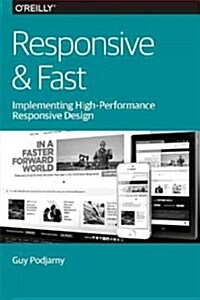 Responsive & Fast: Implementing High-Performance Responsive Design (Paperback)