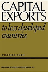 Capital Exports to Less Developed Countries (Paperback)