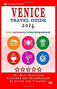 Venice Travel Guide 2014: Shops, Restaurants, Attractions & Nightlife (City Travel Directory 2014) (Paperback)