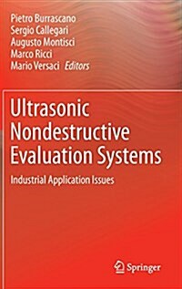 Ultrasonic Nondestructive Evaluation Systems: Industrial Application Issues (Hardcover, 2015)