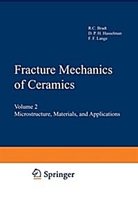 Fracture Mechanics of Ceramics: Volume 2 Microstructure, Materials, and Applications (Paperback, 1974)