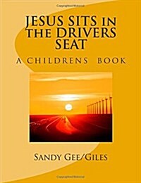 Jesus Sits in the Drivers Seat (Paperback)