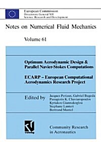Optimum Aerodynamic Design & Parallel Navier-Stokes Computations Ecarp -- European Computational Aerodynamics Research Project (Paperback, Softcover Repri)