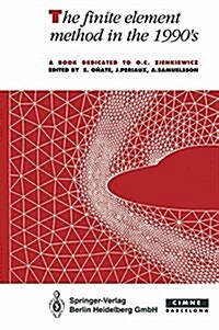 The Finite Element Method in the 1990s: A Book Dedicated to O.C. Zienkiewicz (Paperback, Softcover Repri)