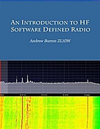 An Introduction to Hf Software Defined Radio: Sdr for Amateur Radio Operators (Paperback)