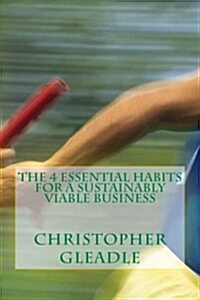 The 4 Essential Habits for a Sustainably Viable Business (Paperback)