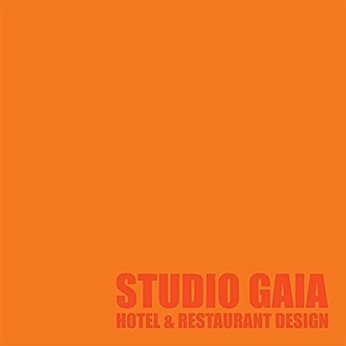 Studio Gaia: Hotel & Restaurant Design (Hardcover)