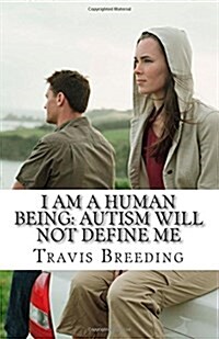 I Am a Human Being: Autism Will Not Define Me (Paperback)