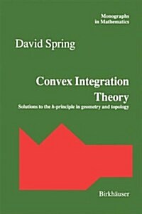 Convex Integration Theory: Solutions to the H-Principle in Geometry and Topology (Paperback, Softcover Repri)