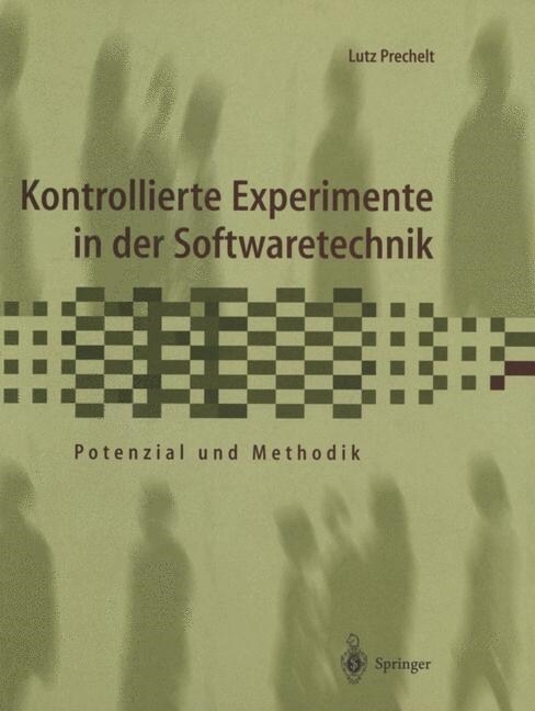 Kontrollierte Experimente in Der Softwaretechnik: Potenzial Und Methodik (Paperback, Softcover Repri)