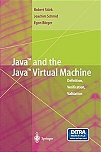 Java and the Java Virtual Machine: Definition, Verification, Validation (Paperback, Softcover Repri)