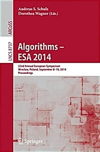 Algorithms - ESA 2014: 22th Annual European Symposium, Wroclaw, Poland, September 8-10, 2014. Proceedings (Paperback, 2014)