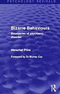 Bizarre Behaviours : Boundaries of Psychiatric Disorder (Paperback)