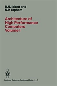 Architecture of High Performance Computers: Volume I Uniprocessors and Vector Processors (Paperback, 1989)