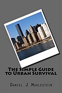 The Simple Guide to Urban Survival (Paperback)