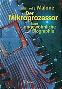 Der Mikroprozessor: Eine Ungew?nliche Biographie (Paperback, Softcover Repri)