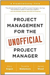 Project Management for the Unofficial Project Manager (Paperback)