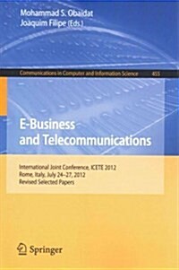 E-Business and Telecommunications: International Joint Conference, Icete 2012, Rome, Italy, July 24--27, 2012, Revised Selected Papers (Paperback, 2014)