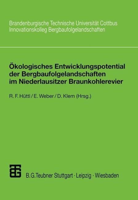 ?ologisches Entwicklungspotential Der Bergbaufolgelandschaften Im Niederlausitzer Braunkohlerevier (Paperback, 2000)