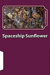 Spaceship Sunflower (Paperback)