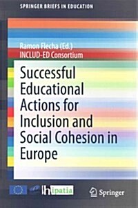 Successful Educational Actions for Inclusion and Social Cohesion in Europe (Paperback)