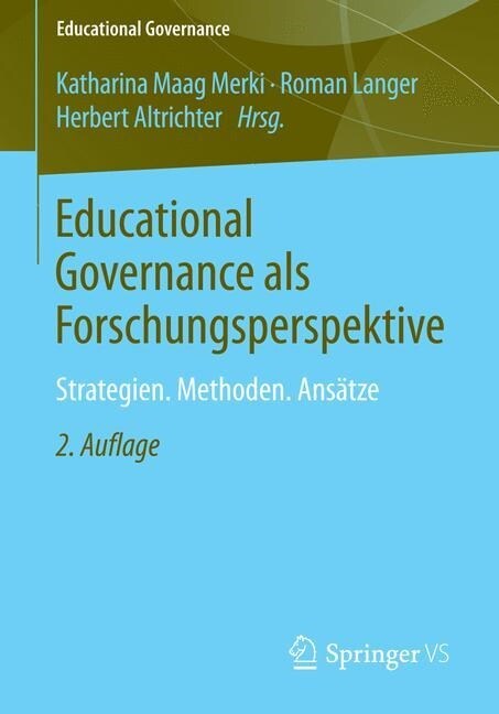 Educational Governance ALS Forschungsperspektive: Strategien. Methoden. Ans?ze (Paperback, 2, 2., Erw. Aufl.)