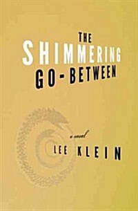 The Shimmering Go-Between (Paperback, 1st)