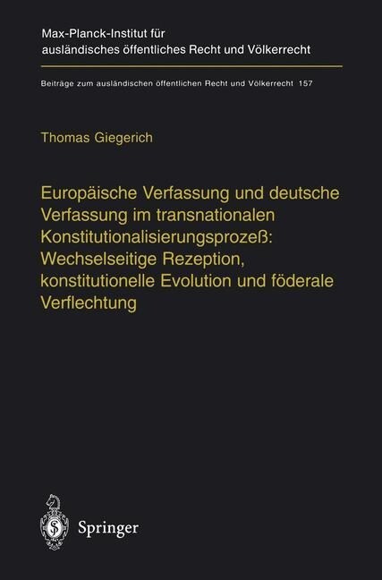 Europ?sche Verfassung Und Deutsche Verfassung Im Transnationalen Konstitutionalisierungsproze?Wechselseitige Rezeption, Konstitutionelle Evolution U (Paperback, Softcover Repri)