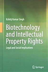 Biotechnology and Intellectual Property Rights: Legal and Social Implications (Hardcover, 2015)