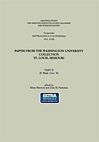 Papyri from the Washington University Collection St. Louis, Missouri: Part II (P. Wash. Univ. II) (Paperback, 1990)