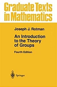 An Introduction to the Theory of Groups (Paperback, 4, 1995. Softcover)